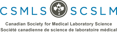 Canadian Society for Medical Laboratory Science - Société canadienne de science de laboratoire médical
